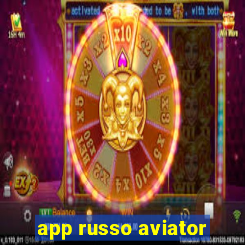 app russo aviator